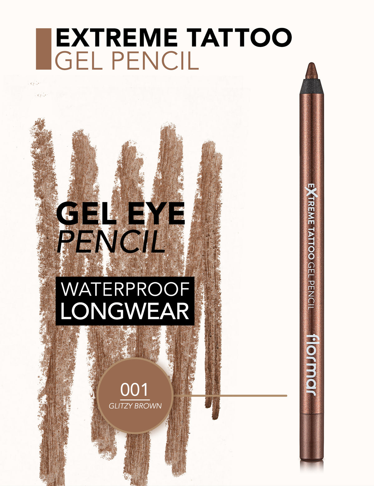 Flormar Extreme Tattoo Gel Pencil - 001 Glitzy Brown
