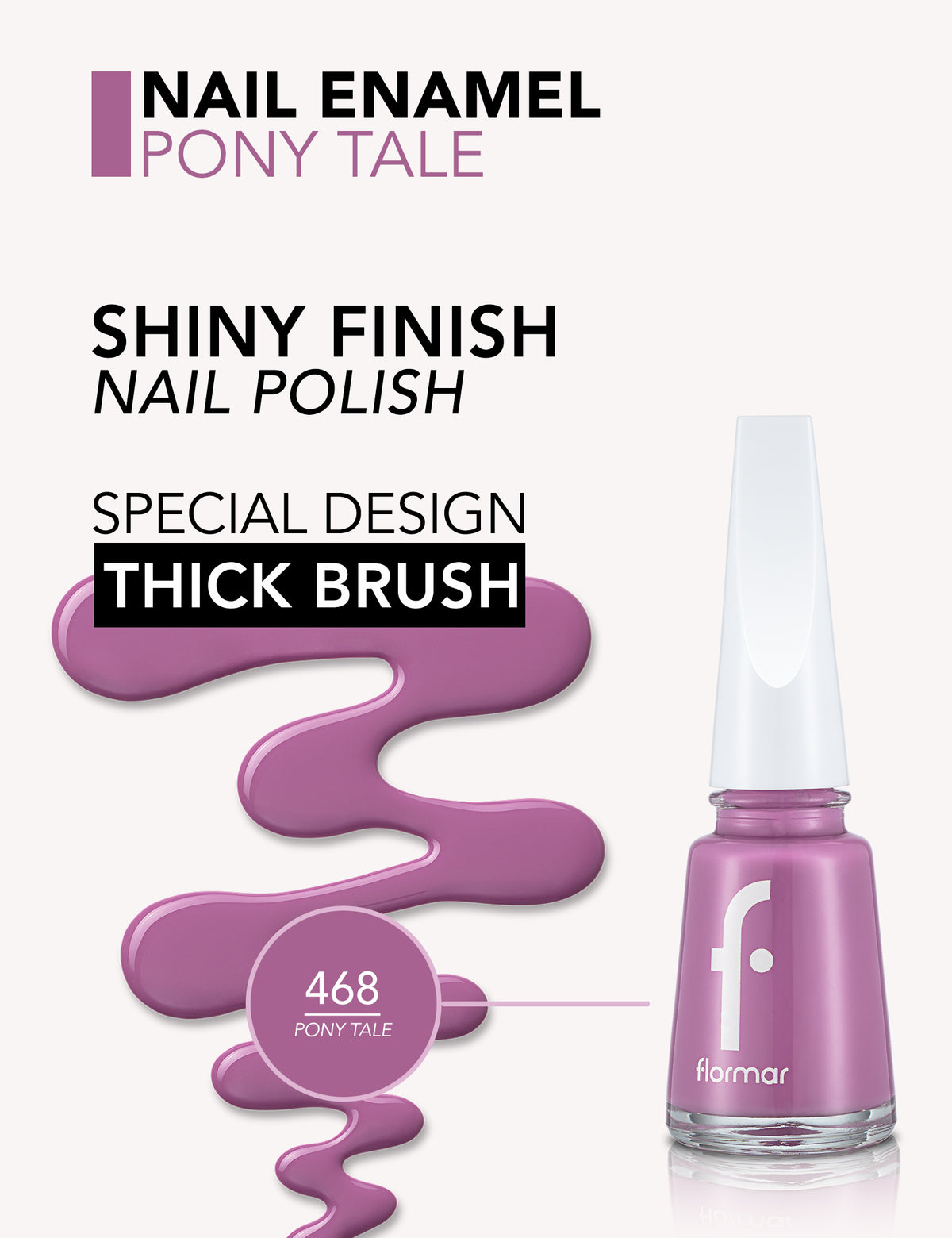 Flormar Nail Enamel - 468 Pony Tale New