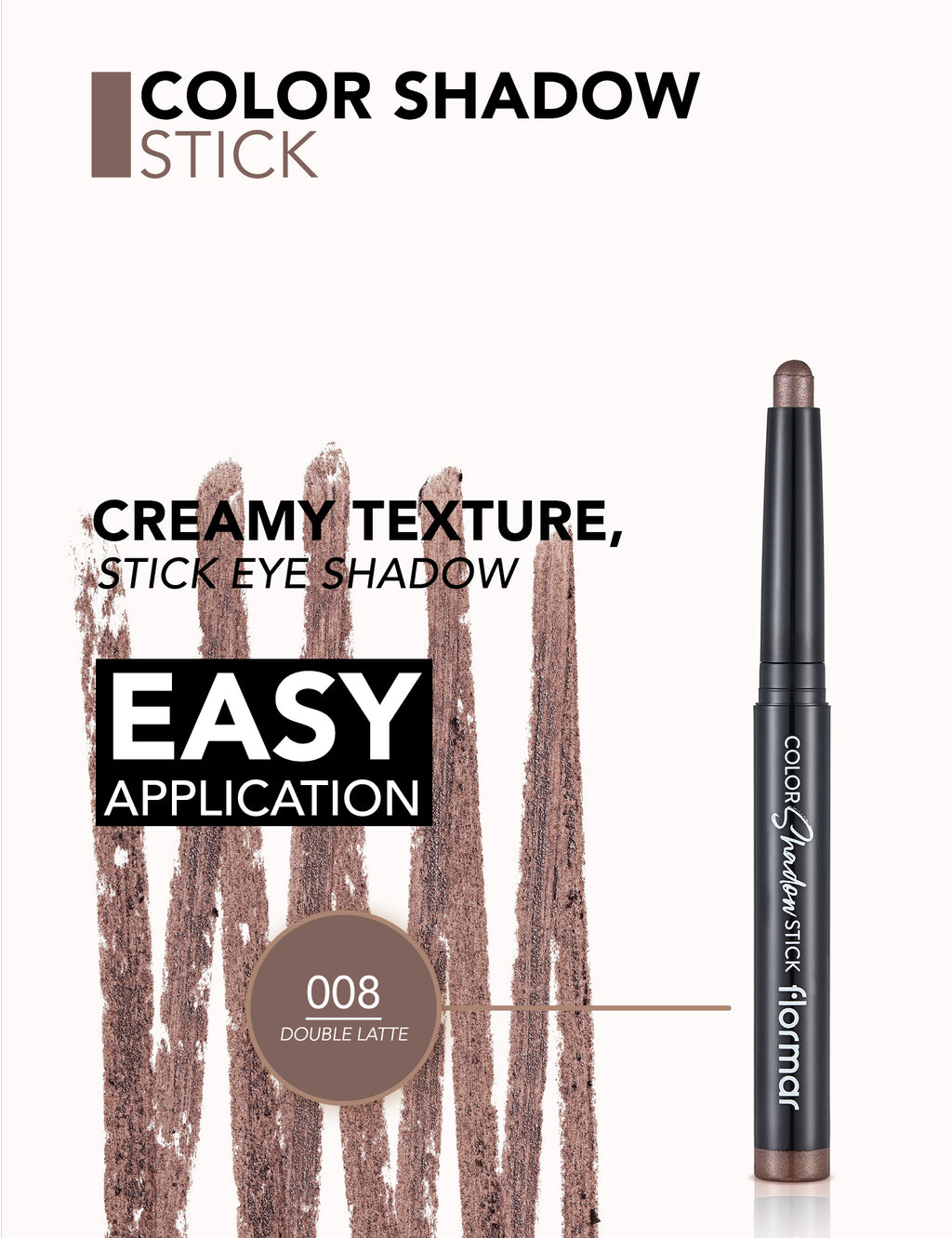 Flormar Color Shadow Stick - 008 Double Latte