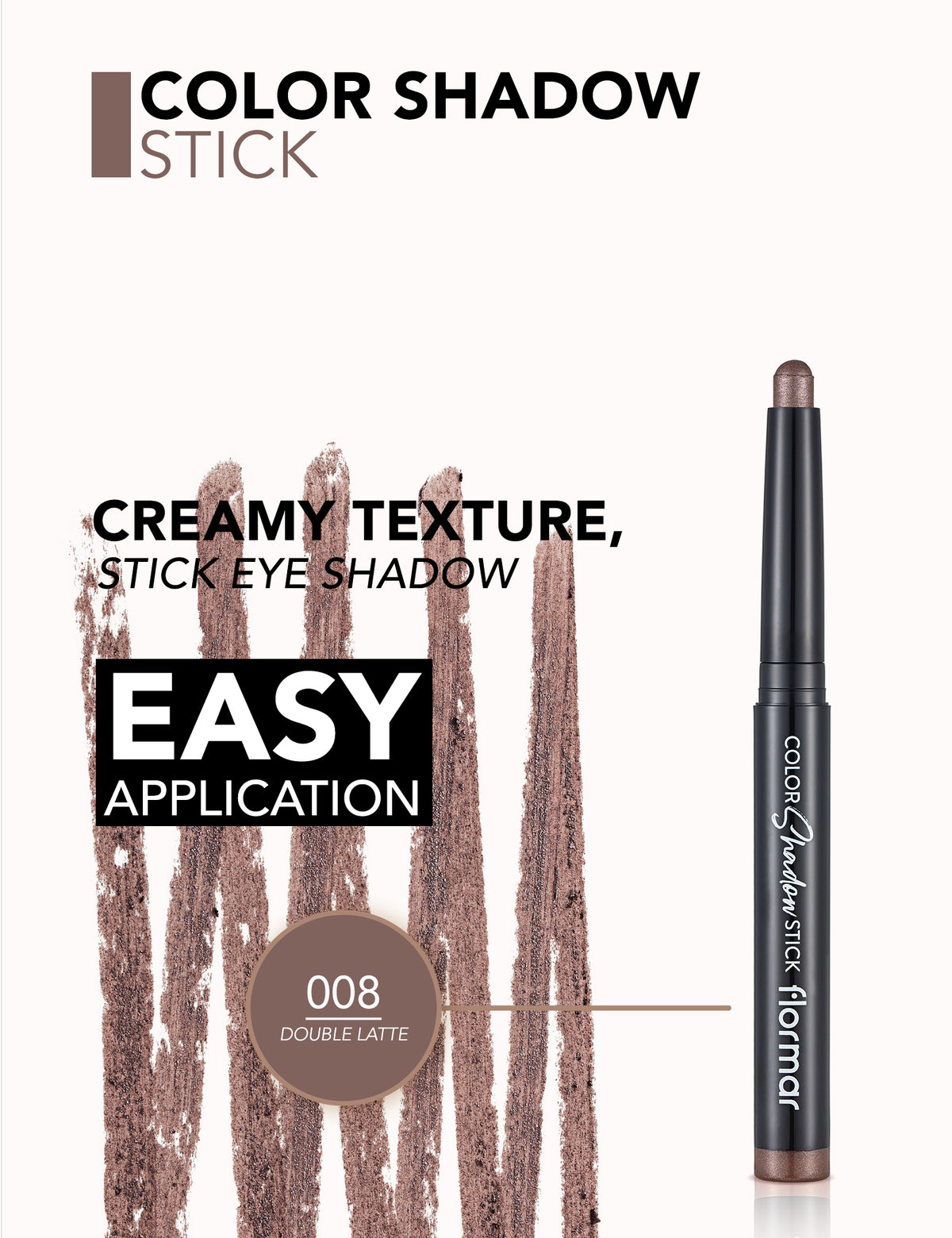 Flormar Color Shadow Stick - 008 Double Latte