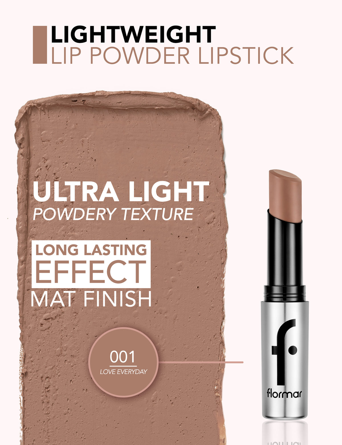 Flormar Lightweight Lip Powder - 001 Love Everyday