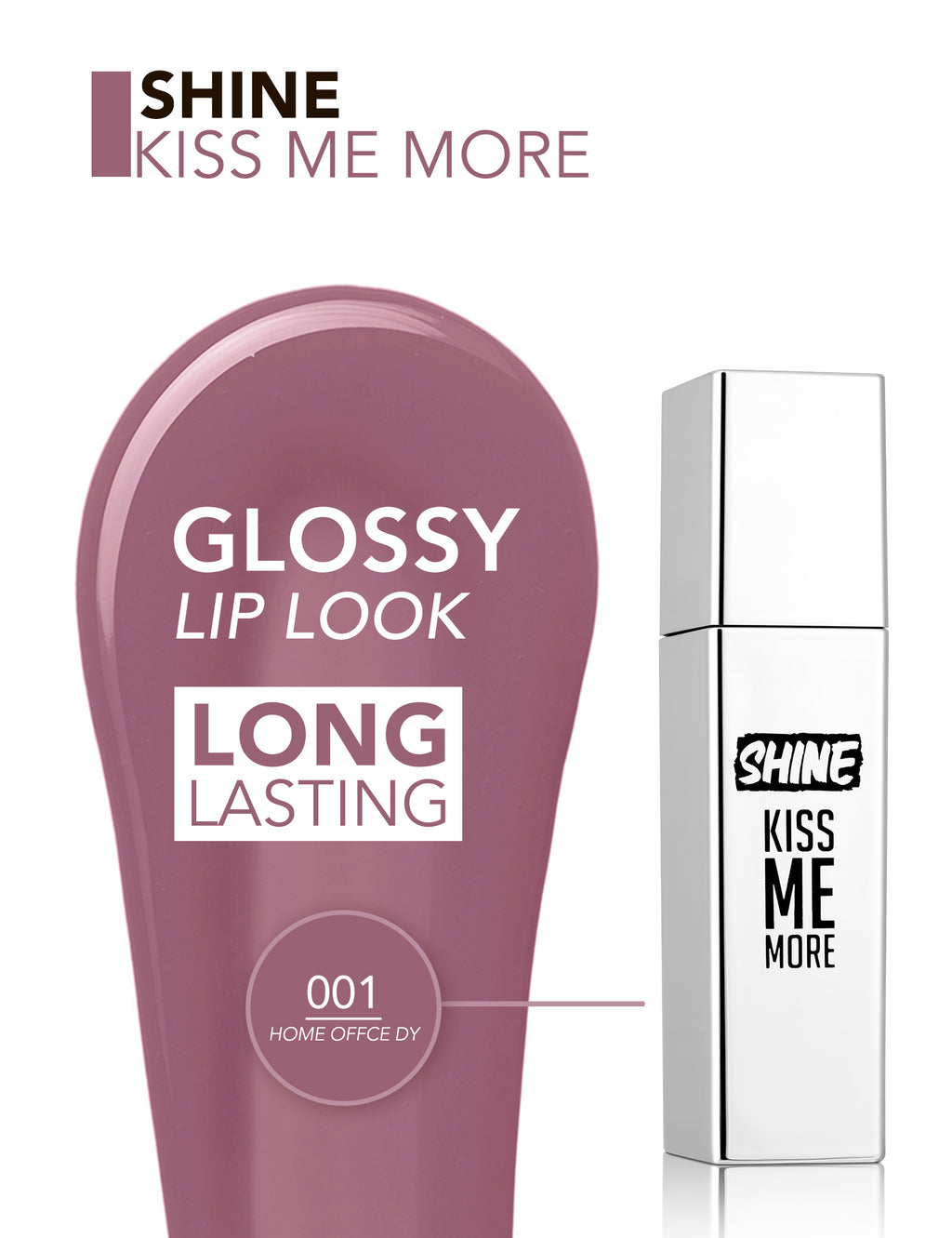 Flormar Shine Kiss Me More Liquid Lipstick - 001 Home Offce Dy