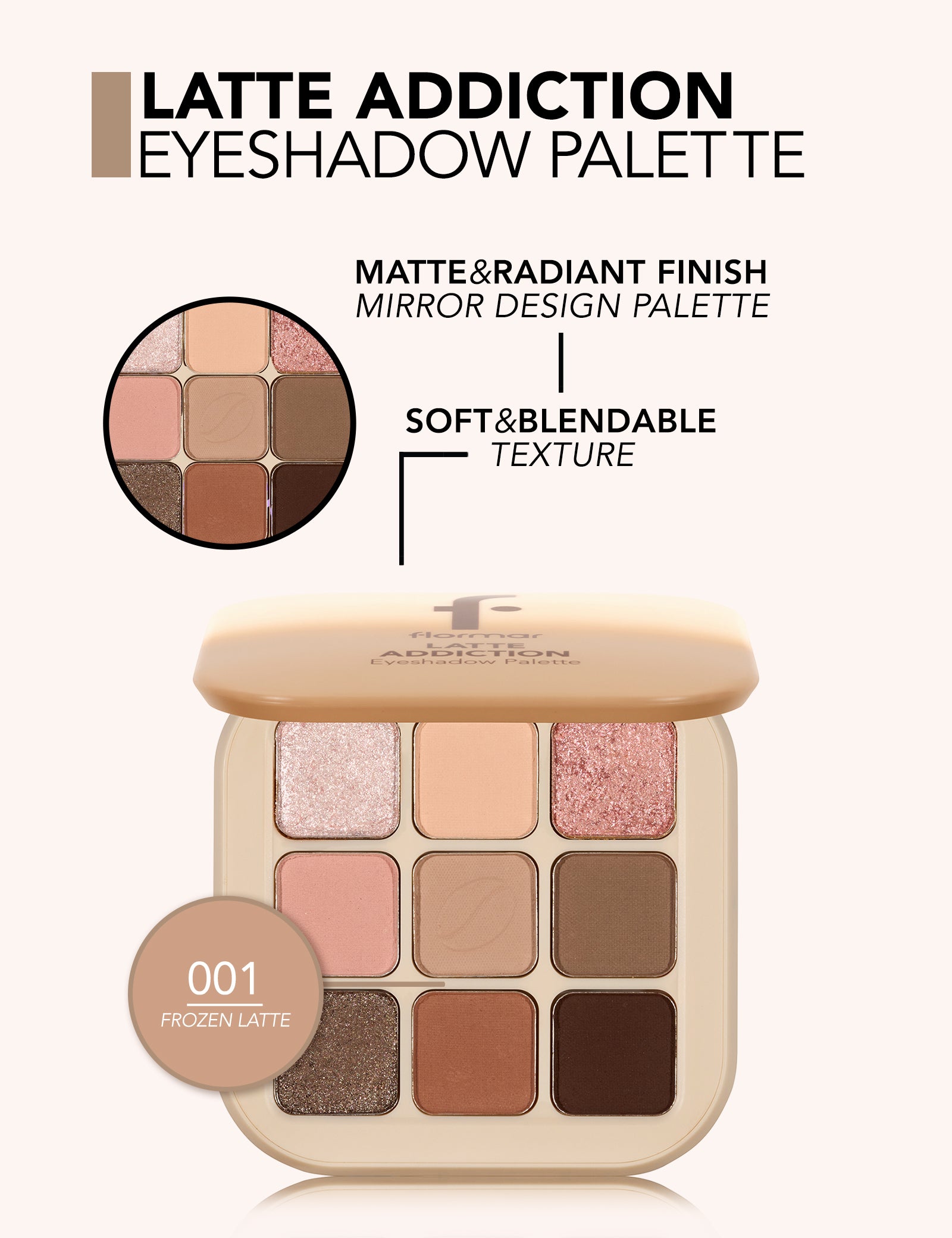 Flormar Latte Addiction Eyeshadow Palette 001 Frozen Latte