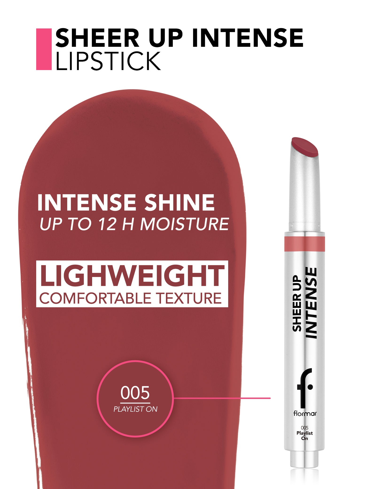 Flormar Sheer Up Intense Lipstick