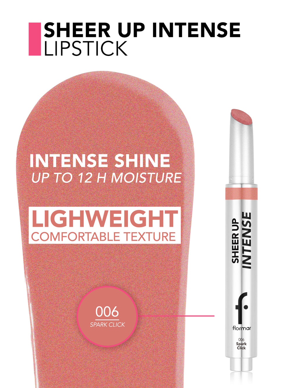 Flormar Sheer Up Intense Lipstick