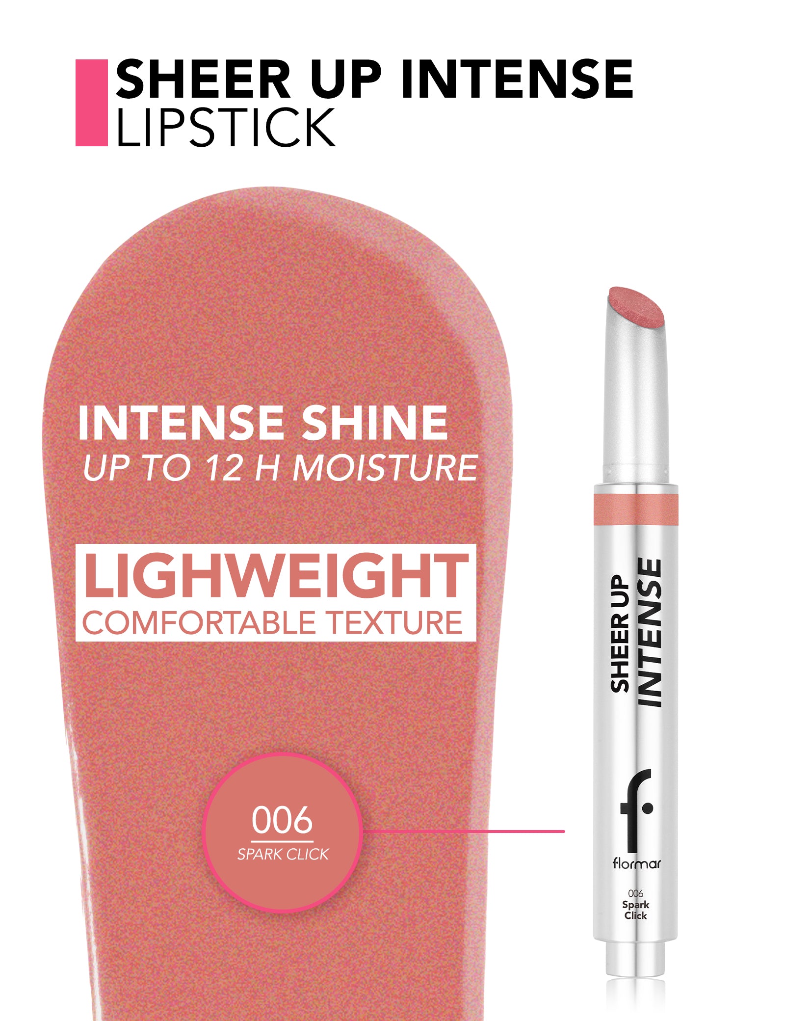 Flormar Sheer Up Intense Lipstick