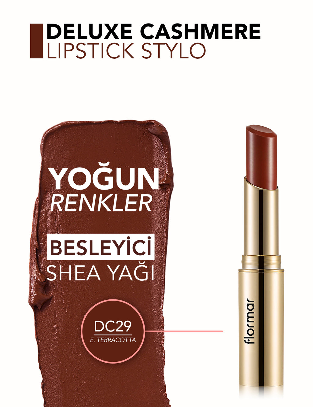 Flormar Deluxe Cashmere Lipstick - C29 E.terracotta