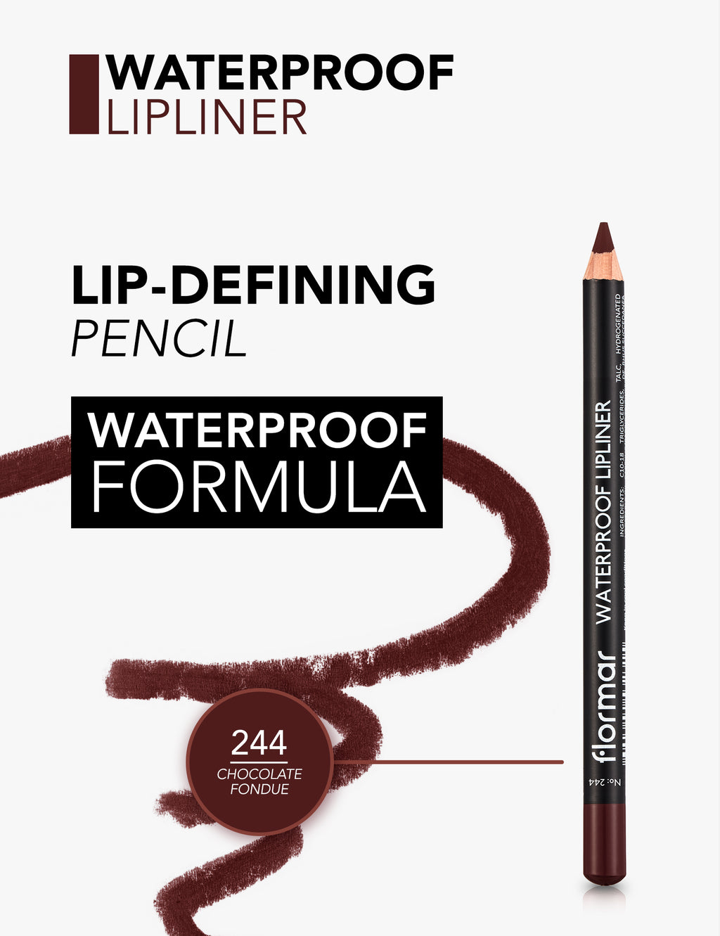 Flormar Waterproof Lipliner - 244 Chclt Fondue
